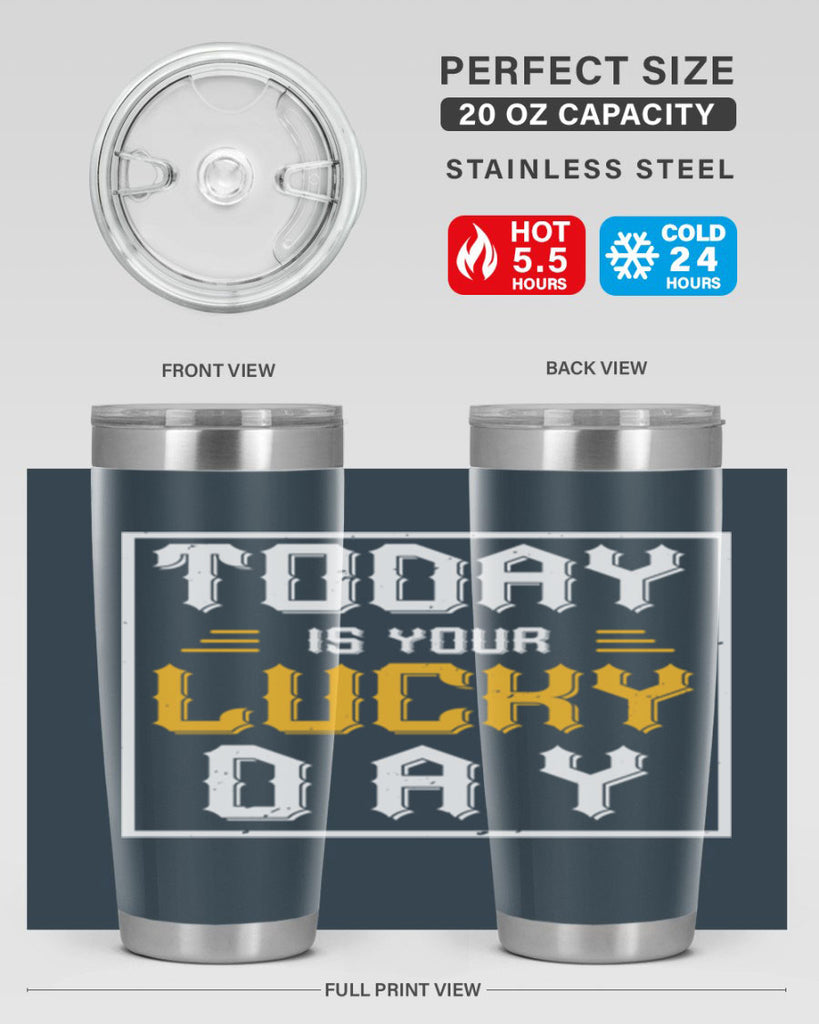 today is your lucky day 5#- beer- Tumbler