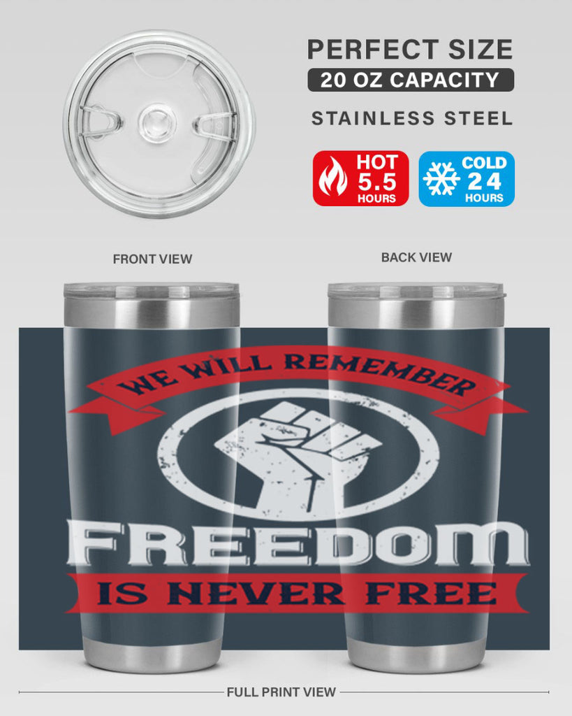 we will remeber freedom is never free 6#- Veterns Day- Tumbler