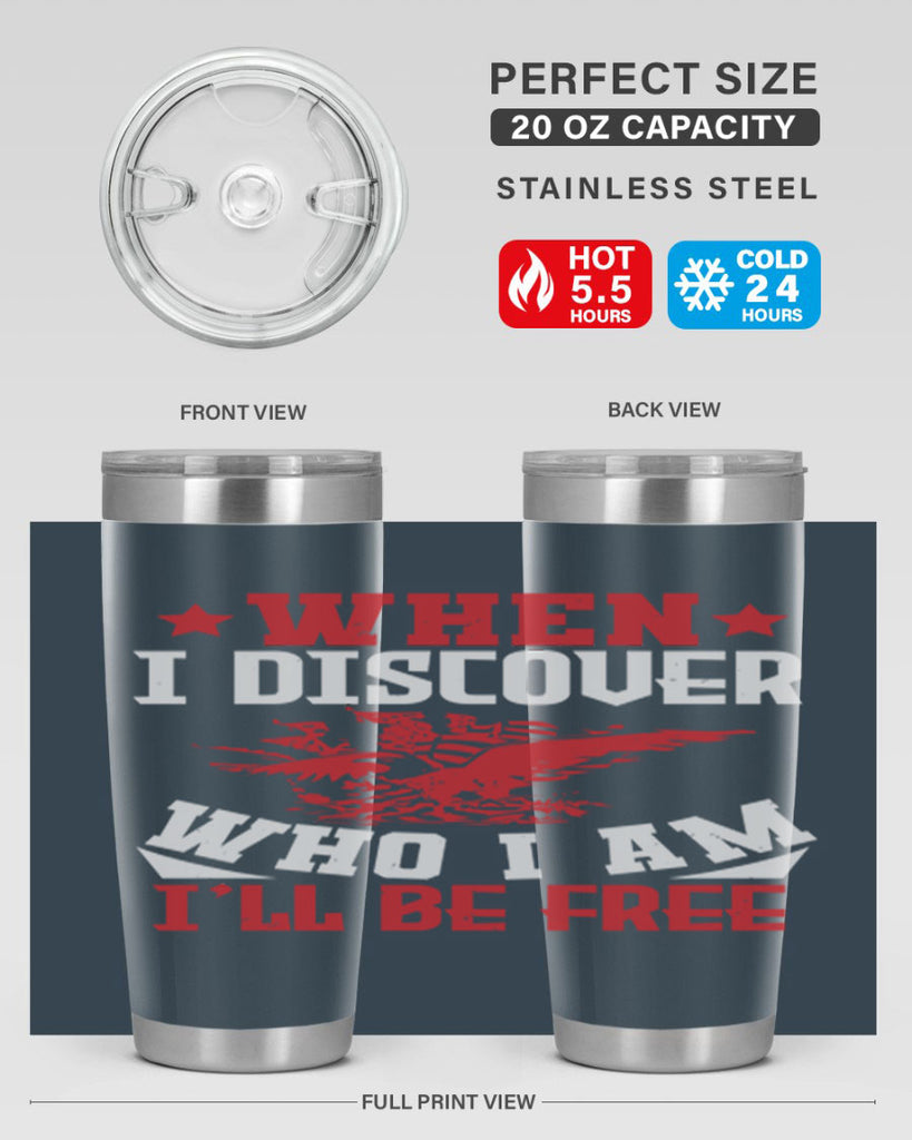 when i discover who i am Style 57#- Fourt Of July- Tumbler