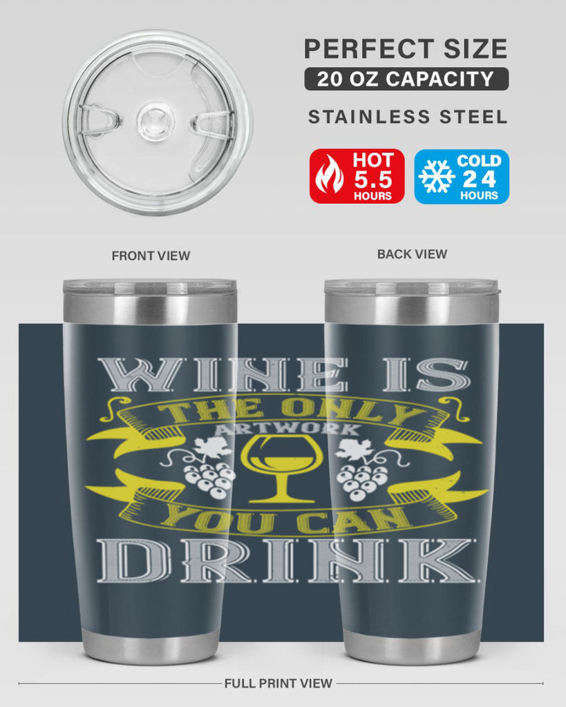 wine is the only artwork you can drink 1#- wine- Tumbler