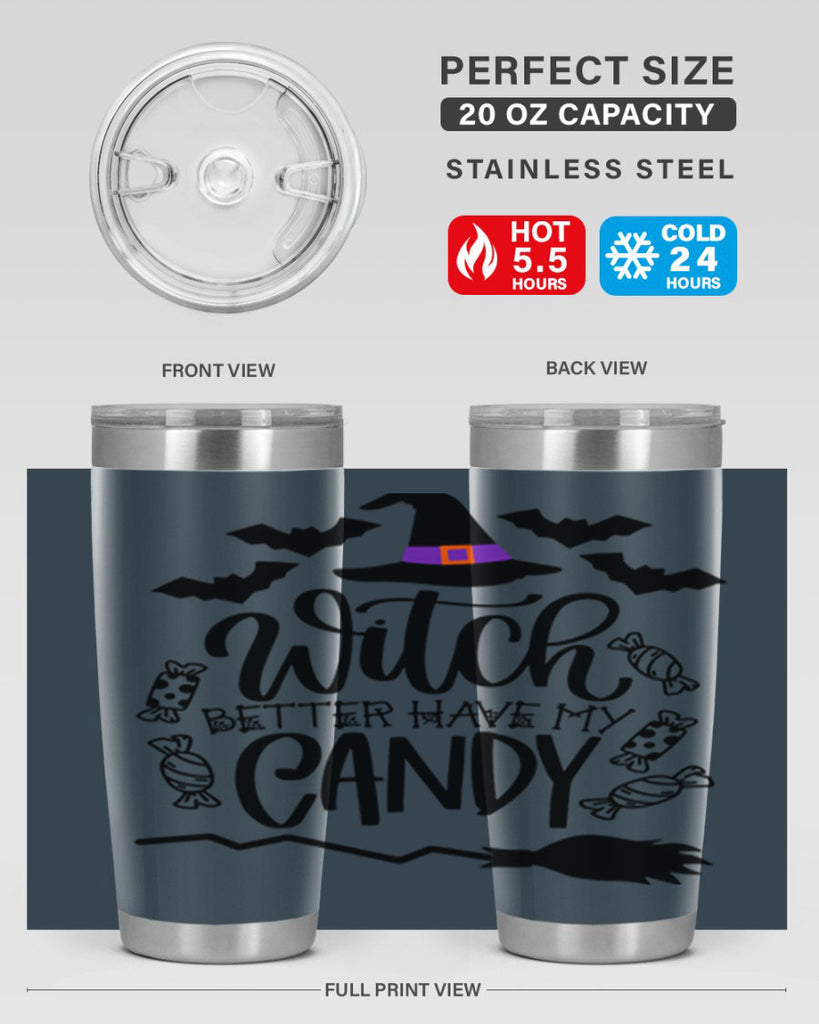 witch better have my candy 9#- halloween- Tumbler