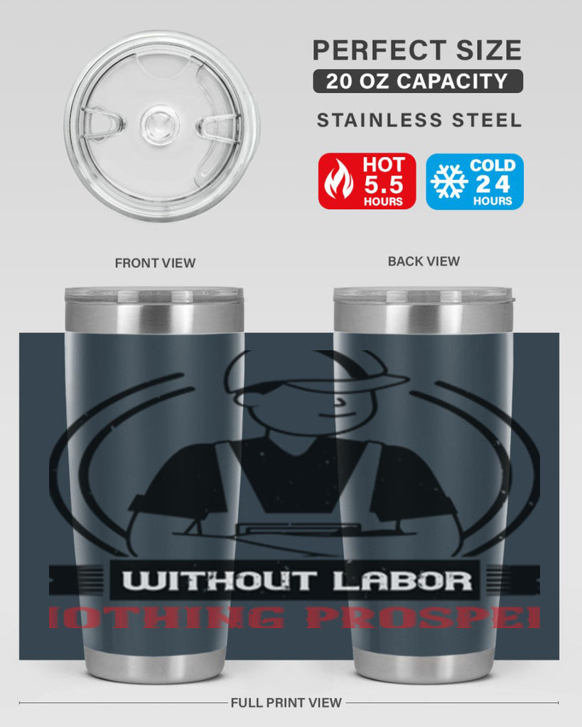 without labor nothing prospers 8#- labor day- Tumbler