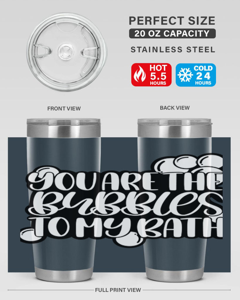 you are the bubbles to my bath 2#- bathroom- Tumbler