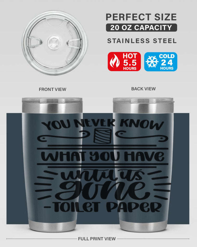you never know what you have until it is gone 1#- bathroom- Tumbler