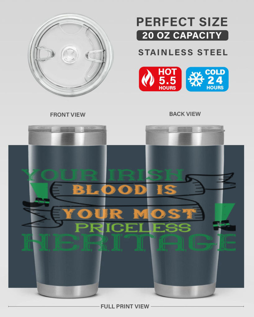 your irish blood is your most priceless heritage Style 3#- St Patricks Day- Tumbler