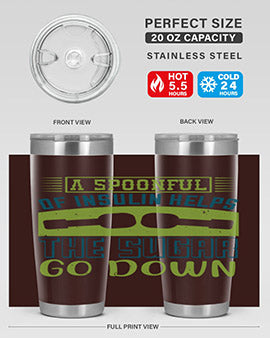 A Spoon Full Of Insulin Helps The Sugar Go Down Style 39#- diabetes- Tumbler