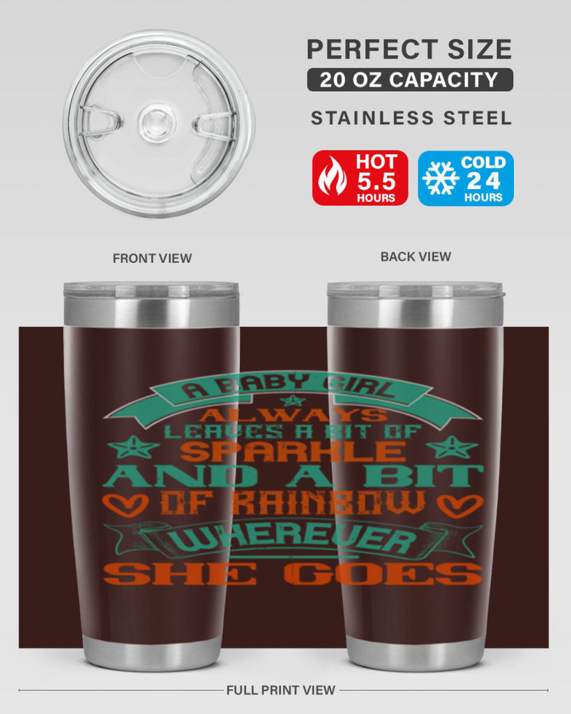 A baby girl always leaves a bit of sparkle and a bit of rainbow wherever she goes Style 145#- baby- tumbler