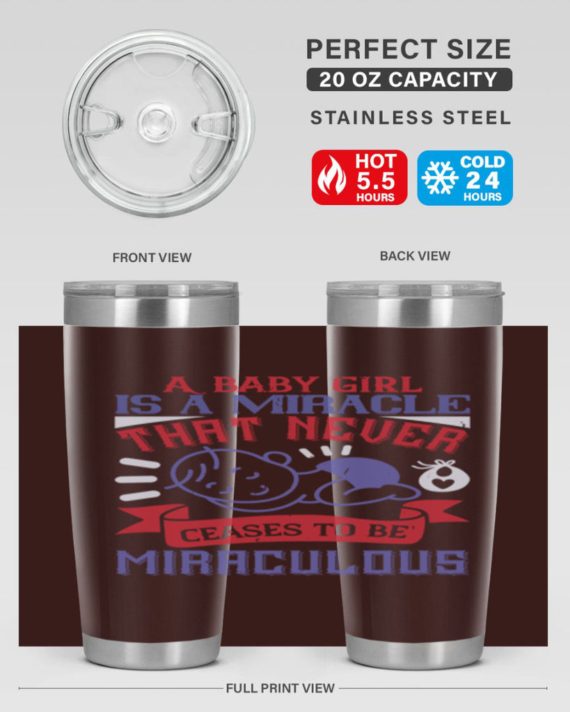 A baby girl is a miracle that never ceases to be miraculous Style 143#- baby- tumbler
