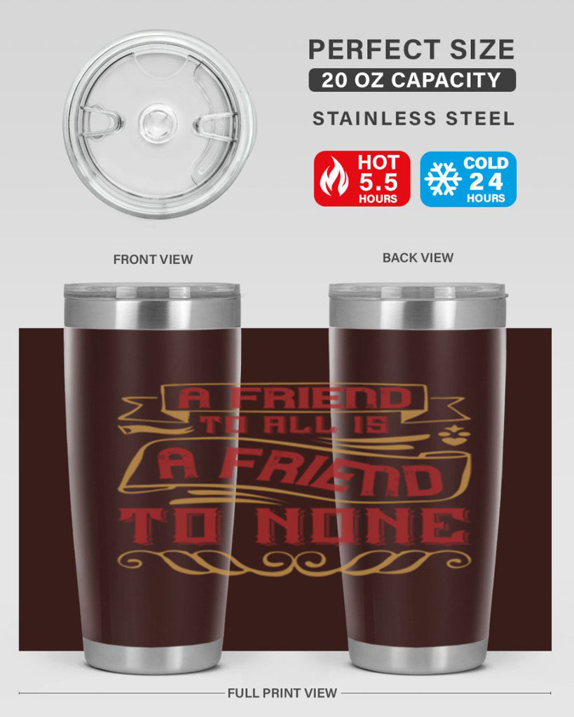 A friend to all is a friend to none Style 12#- Best Friend- Tumbler