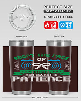 Adopt the pace of nature her secret is patience Style 50#- self awareness- Tumbler