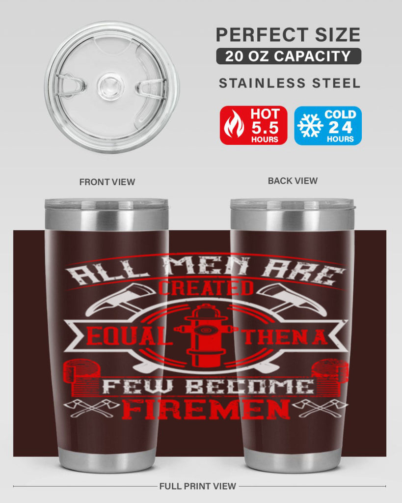 All men are created equal then a few become firemen Style 93#- fire fighter- tumbler