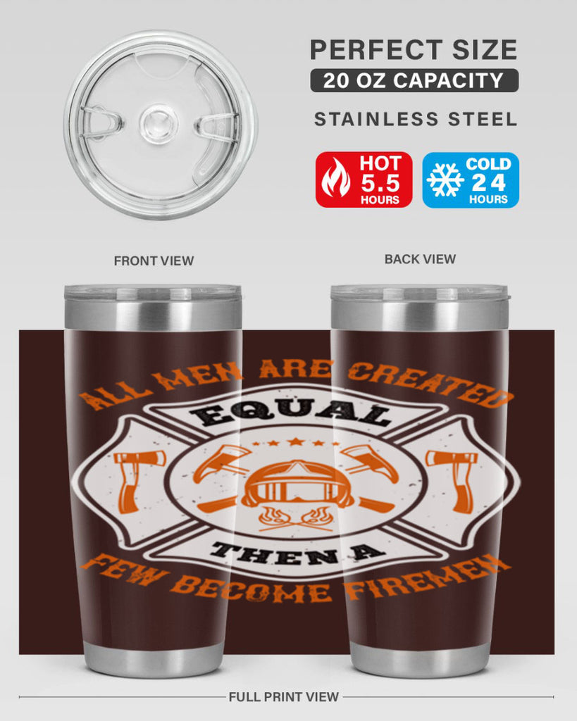 All men are created equal then a few become firemen Style 94#- fire fighter- tumbler