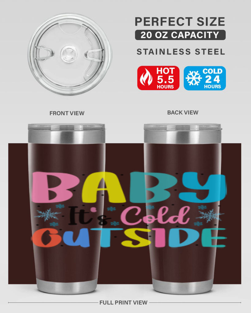 Baby Its Cold Outside 22#- winter- Tumbler