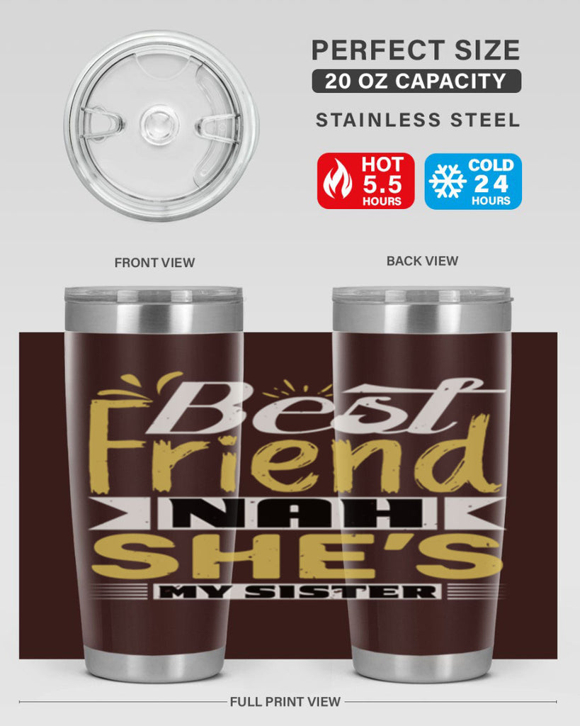 Best friend Nah She’s my sister Style 11#- Best Friend- Tumbler
