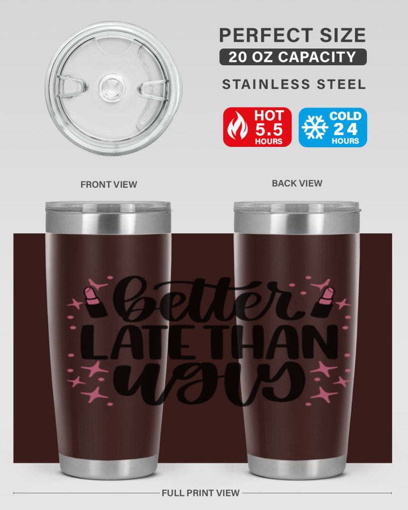 Better Late Than Ugly Style 133#- make up- Tumbler