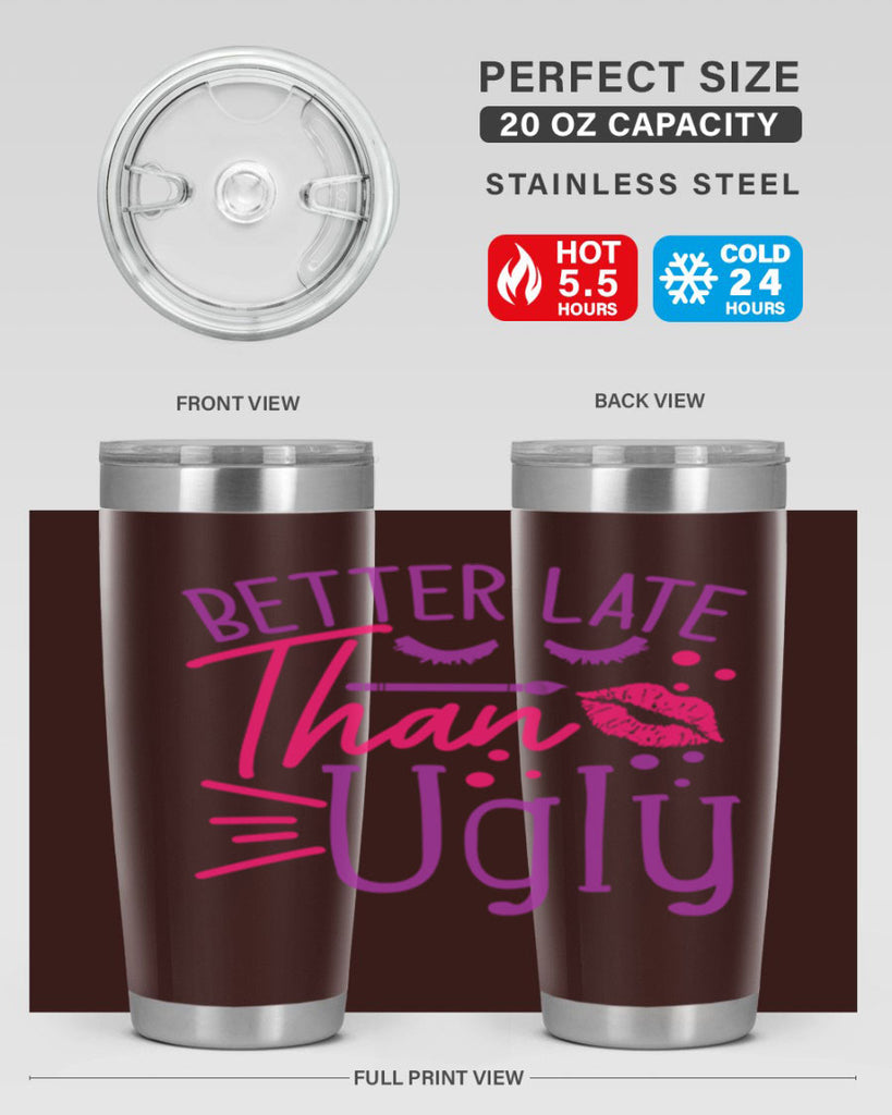 Better Late Than Ugly Style 248#- make up- Tumbler