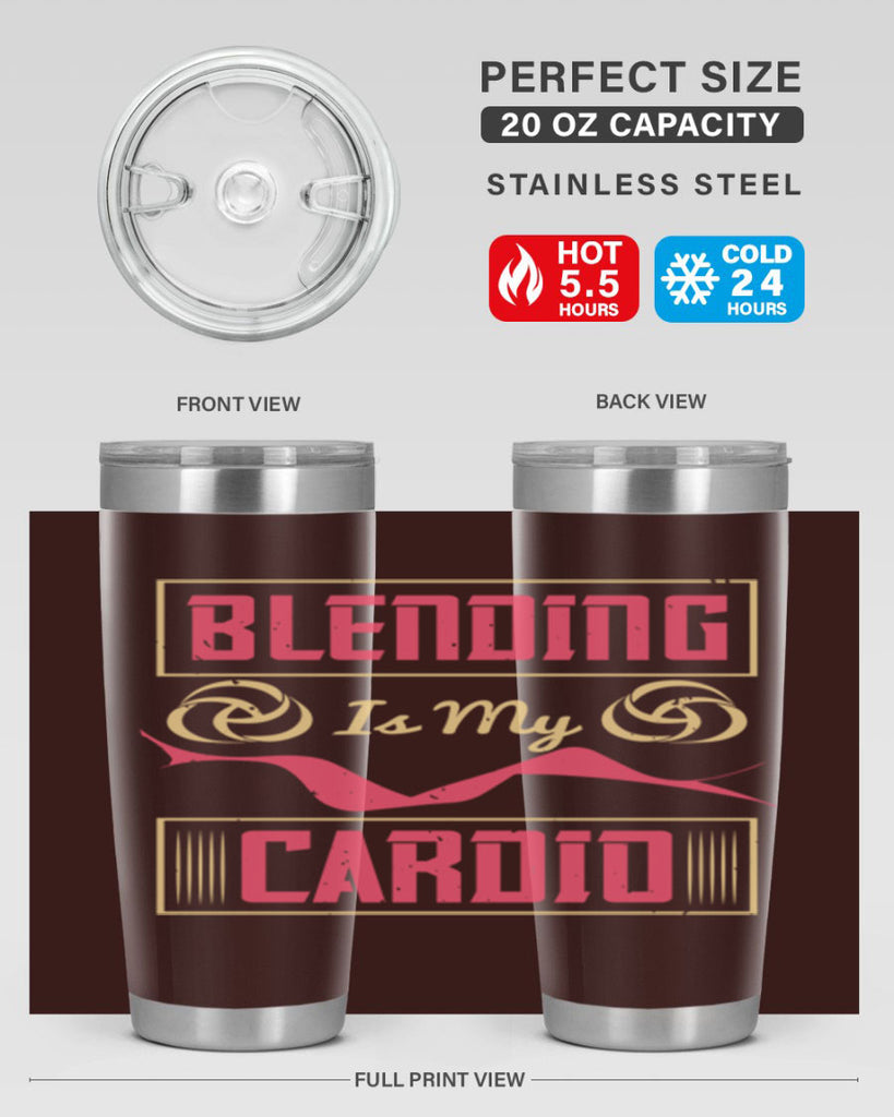 Blending is my cardio Style 167#- make up- Tumbler