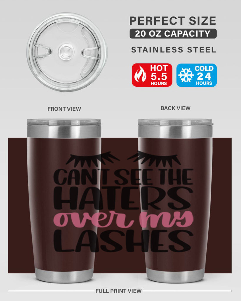 Can∩t See The Haters Over My Lashes Style 112#- make up- Tumbler