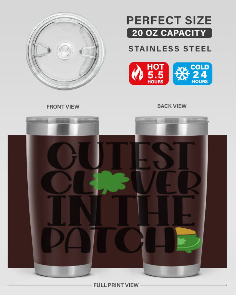 Cutest Clover In The Patch Style 102#- St Patricks Day- Tumbler