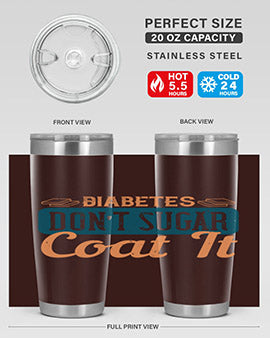 Diabetes Don’T Sugar Coat It Style 2#- diabetes- Tumbler