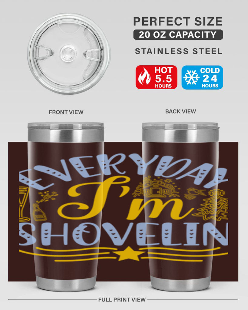 Everyday im shovelin102#- winter- Tumbler