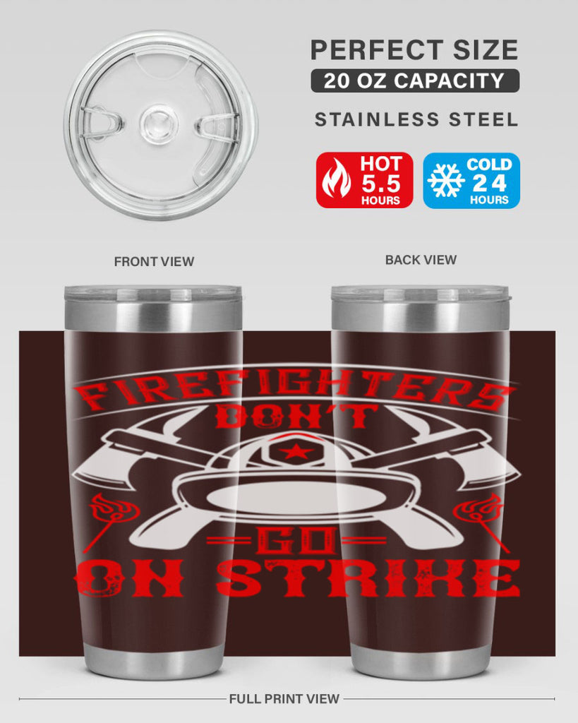 Firefighters don’t go on strike Style 73#- fire fighter- tumbler