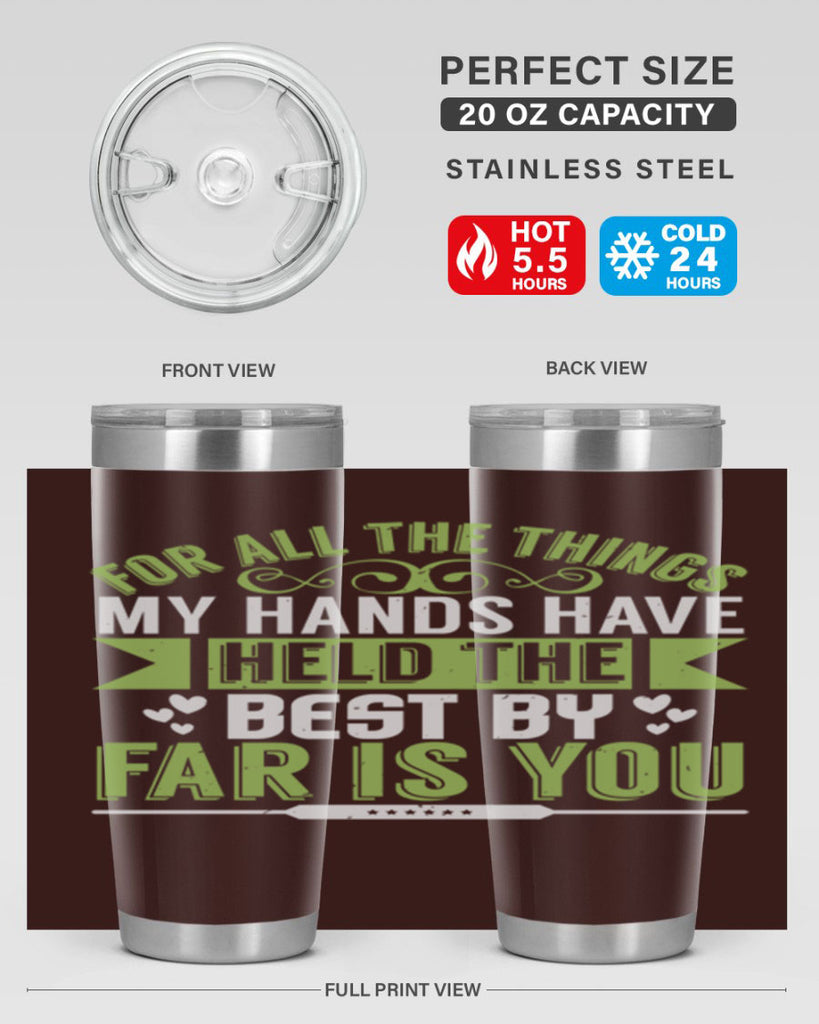 For all the things my hands have held is you Style 273#- baby- tumbler