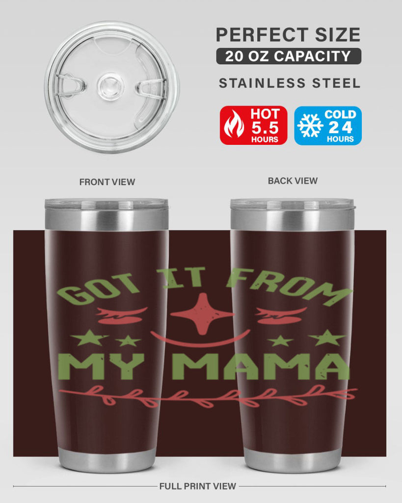 Got it from my mama Style 37#- baby shower- tumbler