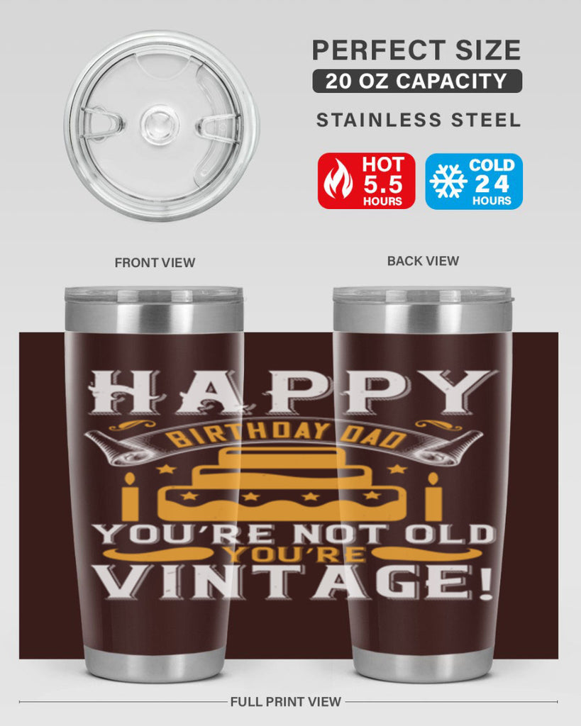 Happy birthday Dad You’re not old you’re vintage Style 78#- birthday- tumbler