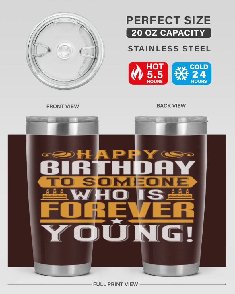 Happy birthday to someone who is forever young Style 80#- birthday- tumbler