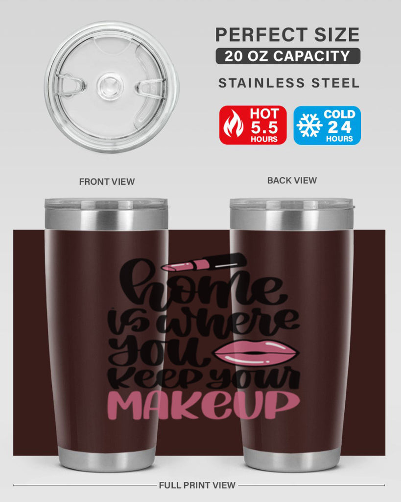 Home Is Where You Keep Your Makeup Style 87#- make up- Tumbler