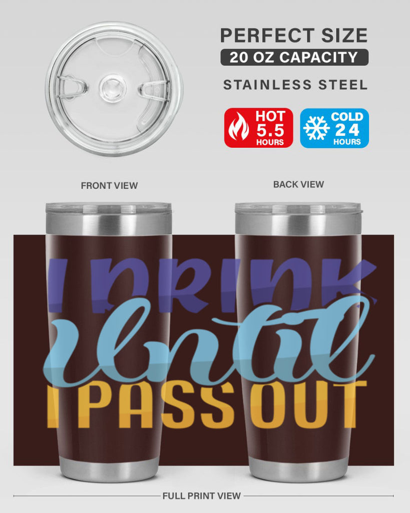 I Drink Until I Pass Out Style 258#- baby- tumbler