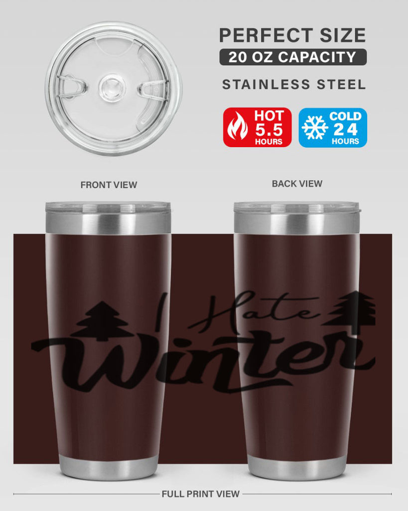 I Hate Winter 224#- winter- Tumbler