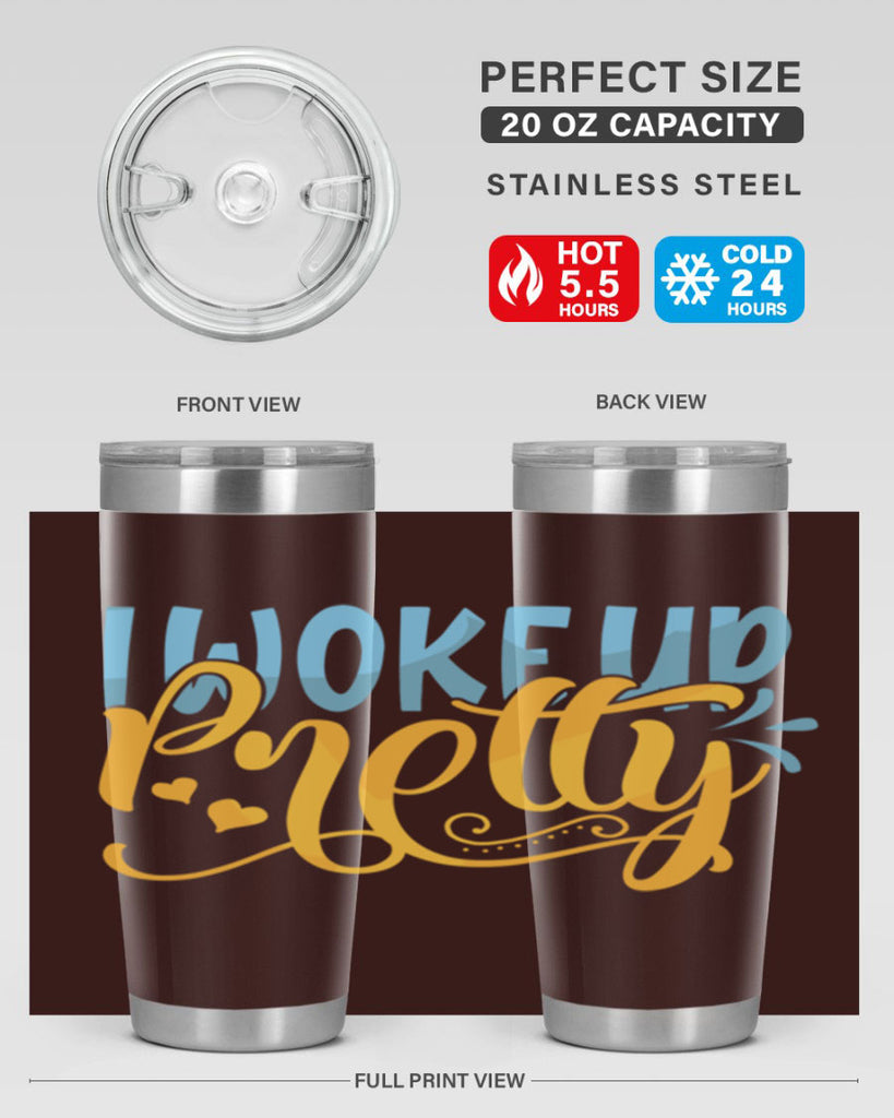 I Woke Up Pretty Style 245#- baby- tumbler
