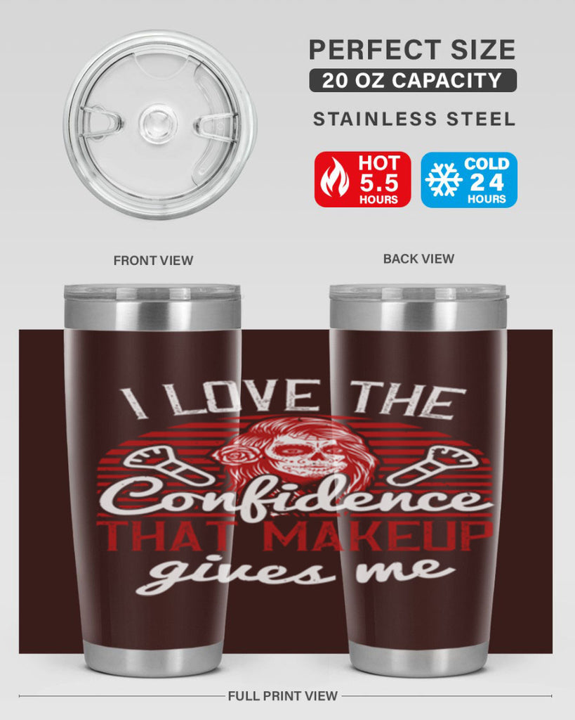 I love the confidence that makeup gives me Style 208#- make up- Tumbler