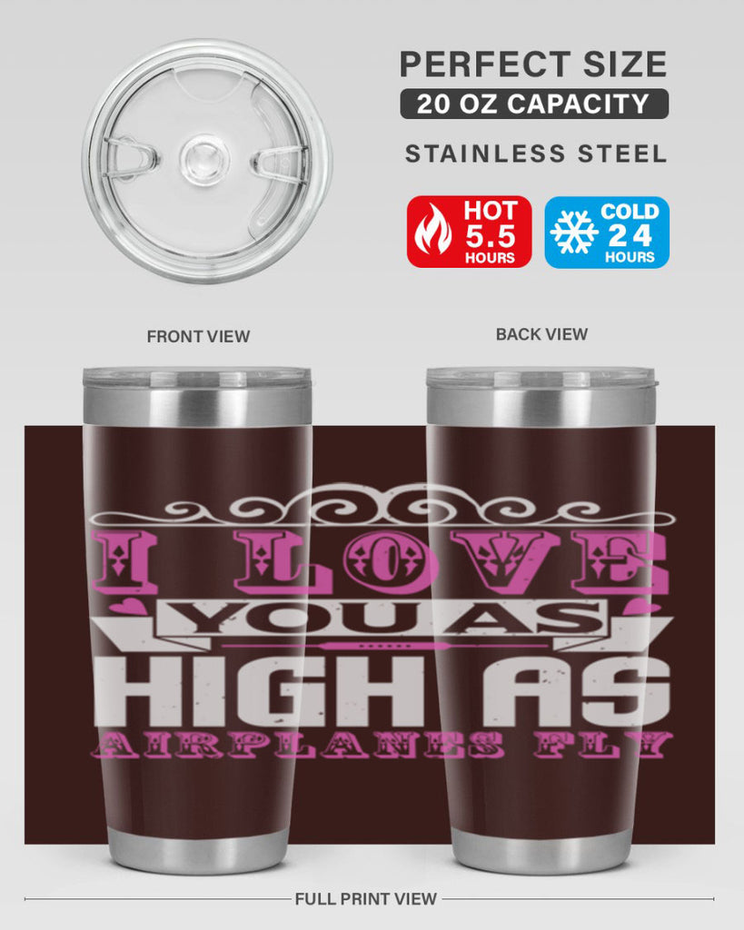 I love you as high as airplanes fly Style 240#- baby- tumbler