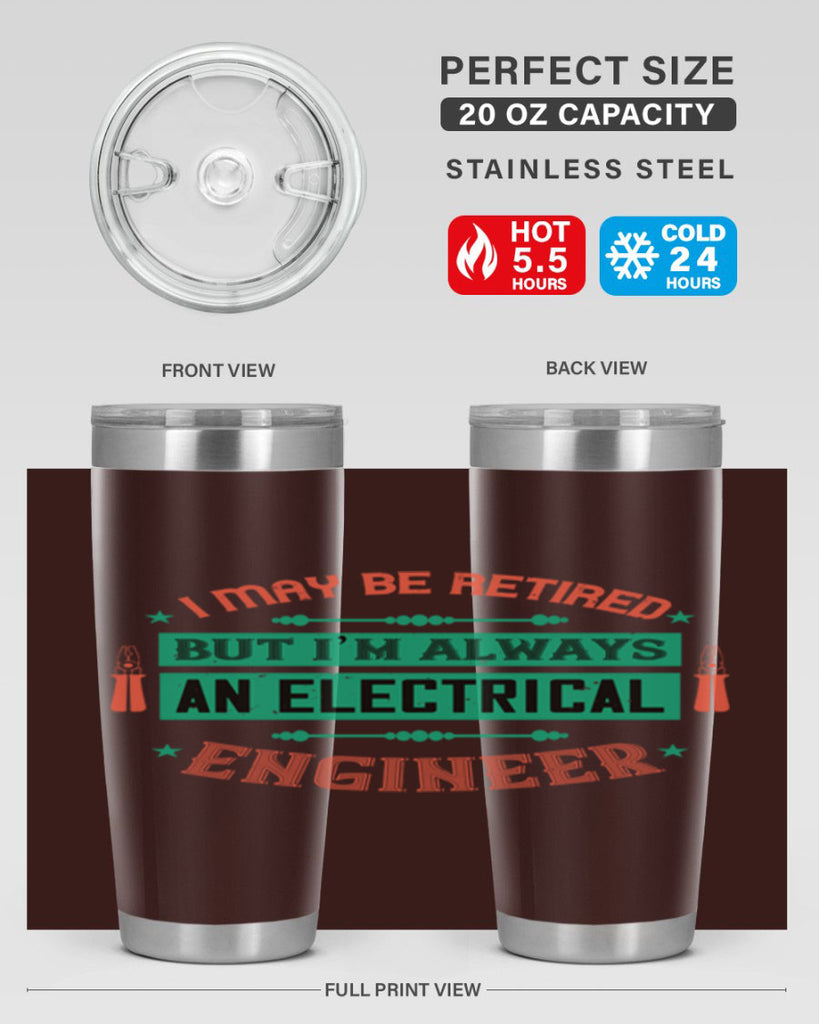 I may be retired but im always an electrical engineer Style 36#- electrician- tumbler