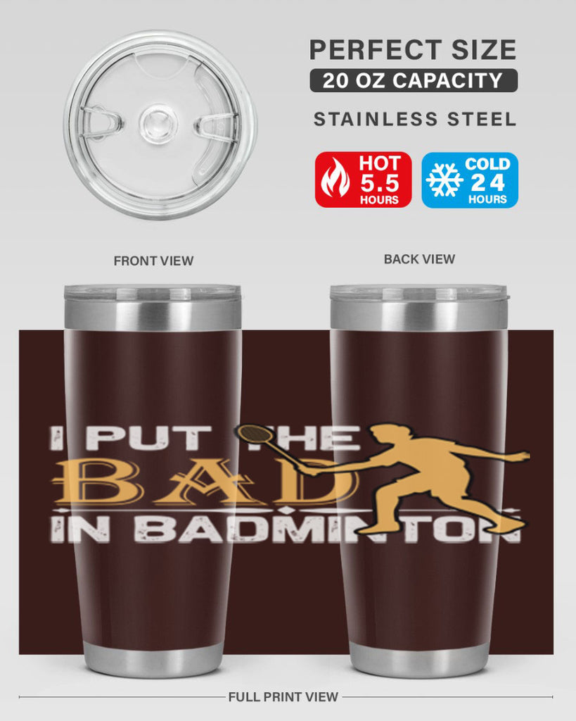 I put 1096#- badminton- Tumbler