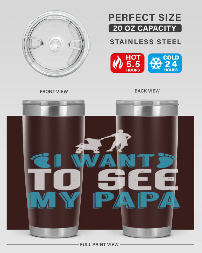 I want to see my papa Style 207#- baby- tumbler