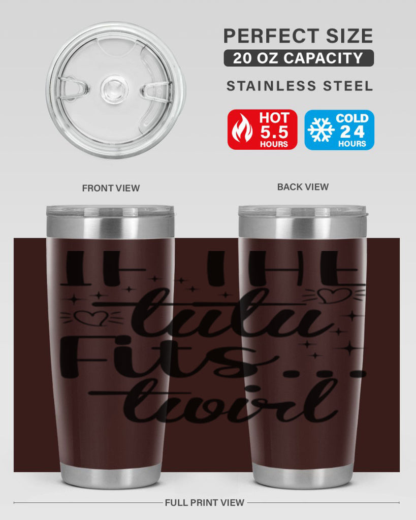 IF THE TUTU Fits50#- ballet- Tumbler