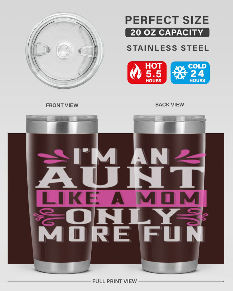 I’m an Aunt like a mom only more fun Style 42#- aunt- Tumbler