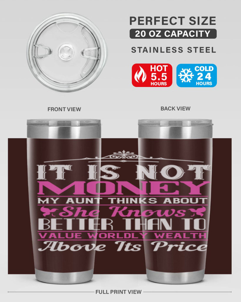 It is not money my aunt thinks about Style 43#- aunt- Tumbler