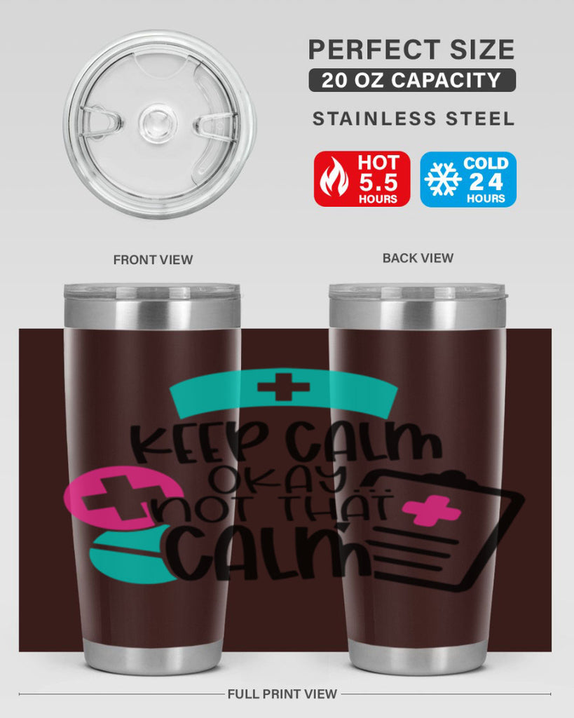 Keep Calm Okay Not That Calm Style Style 144#- nurse- tumbler