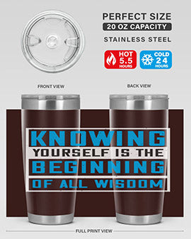 Knowing yourself is the beginning of all wisoom Style 37#- self awareness- Tumbler