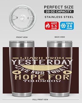 Learn from Yesterday Live for Today Hope for Tomorrow Style 22#- diabetes- Tumbler