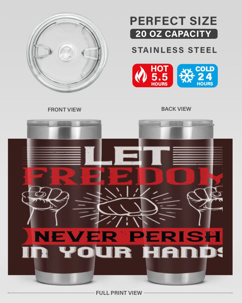 Let freedom never perish in your hands Style 124#- Fourt Of July- Tumbler
