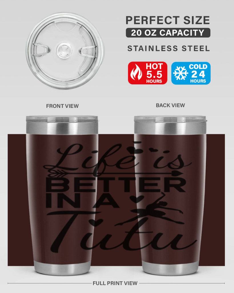 Life is Better in a Tutu 60#- ballet- Tumbler