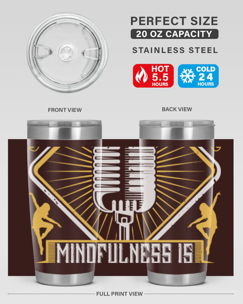 Life is a dance Mindfulness is witnessing that dance 24#- dance- Tumbler