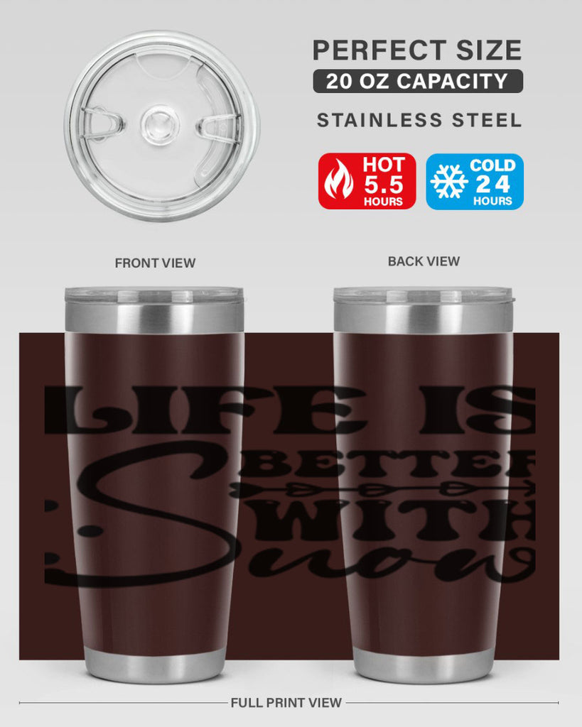 Life is better with snow 302#- winter- Tumbler