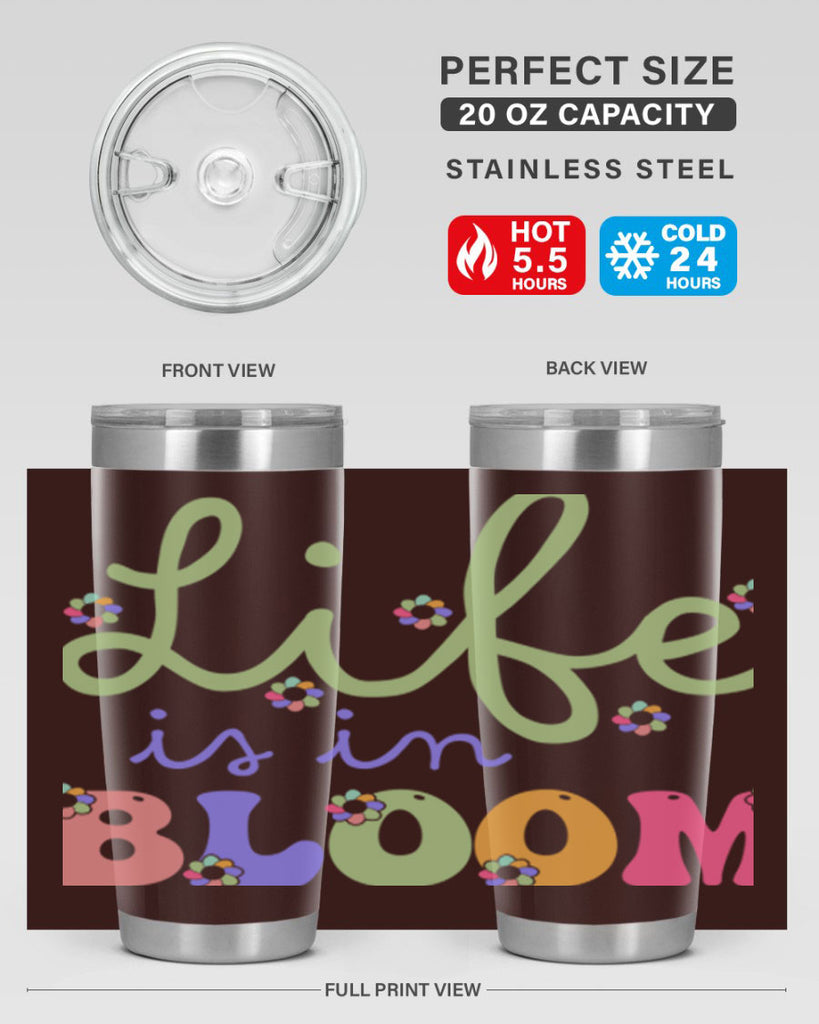 Life is in bloom 298#- spring- Tumbler